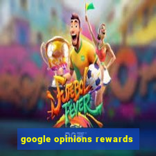 google opinions rewards